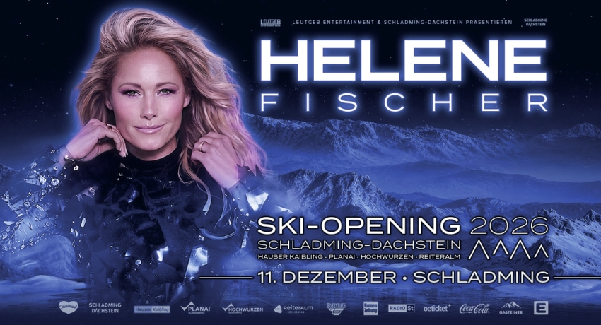GEFHELE Haupt_C_Leutgeb Entertainment Group - Ski Opening mit Helene Fischer in Schladming-Dachstein
